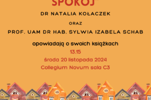 Spotkanie z p. prof. Sylwią Izabelą Schab i p. dr Natalią Kołaczek, które opowiedzą o swoich książkach: „Dania – tu mieszka spokój” oraz „I cóż, że o Szwecji”