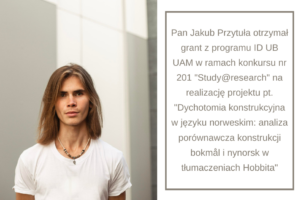 Pan Jakub Przytuła laureatem konkursu ID UB Study@research