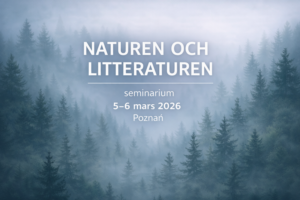 I naturens tysta (?) rum. Ett seminarium om naturen och litteraturen.